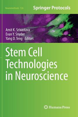 Stem Cell Technologies in Neuroscience - Srivastava, Amit K (Editor), and Snyder, Evan y (Editor), and Teng, Yang D (Editor)