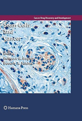 Stem Cells and Cancer - Bagley, Rebecca G (Editor), and Teicher, Beverly A (Editor)