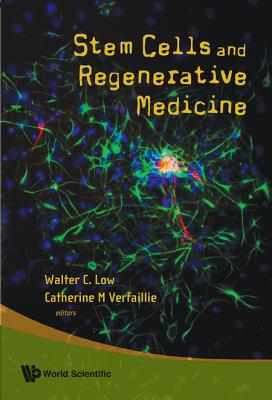 Stem Cells and Regenerative Medicine - Low, Walter C (Editor), and Verfaillie, Catherine M (Editor)