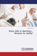 Stem cells in dentistry - "dreams to reality"