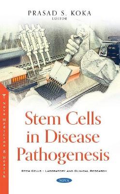 Stem Cells in Disease Pathogenesis - Koka, Prasad S. (Editor)
