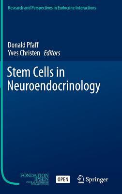 Stem Cells in Neuroendocrinology - Pfaff, Donald (Editor), and Christen, Yves (Editor)