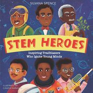 Stem Heroes: Inspiring Trailblazers who Ignite Young Minds