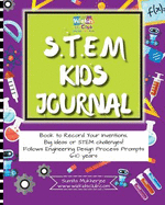 Stem Kids Journal: Book to Record Your Inventions, Big Ideas or Stem Challenges!