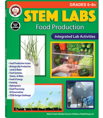 Stem Labs: Food Production Resource Book, Grades 5 - 12 - Sandall, Barbara R, and Singh, Abha