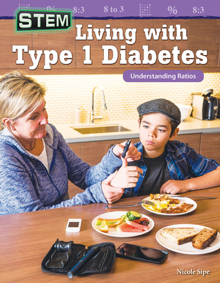 Stem: Living with Type 1 Diabetes: Understanding Ratios - Sipe, Nicole