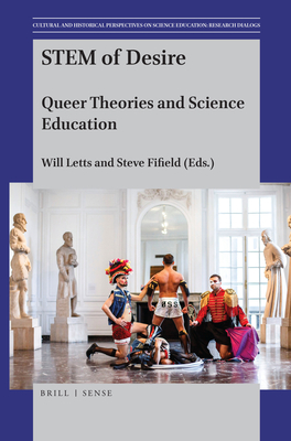 Stem of Desire: Queer Theories and Science Education - Letts, Will, and Fifield, Steve