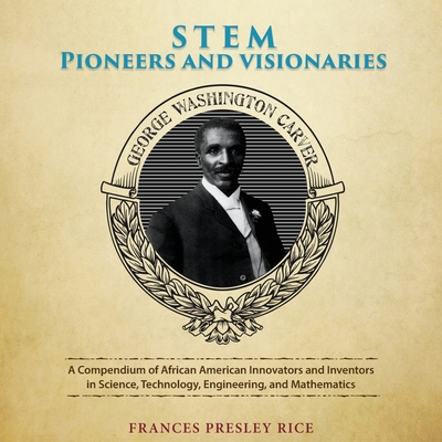 STEM Pioneers and Visionaries - Presley Rice, Frances