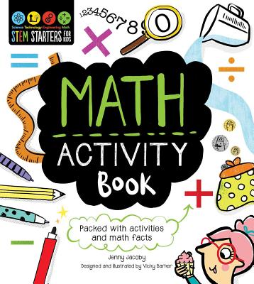 Stem Starters for Kids Math Activity Book: Packed with Activities and Math Facts - Jacoby, Jenny, and Barker, Vicky (Designer)