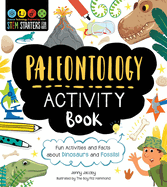 Stem Starters for Kids Paleontology Activity Book: Fun Activities and Facts about Dinosaurs and Fossils!