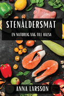 Stenldersmat: En Naturlig Vg till Hlsa