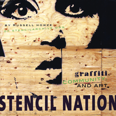 Stencil Nation: Graffiti, Community, and Art - Howze, Russell