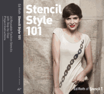 Stencil Style 101: More Than 20 Reusable Fashion Stencils with Step-By-Step Project Instructions