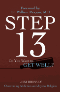 Step 13: Overcoming Addiction and Joyless Religion