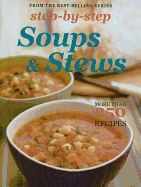 Step-By-Step Collections: Soups & Stews
