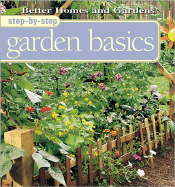 Step-By-Step Garden Basics - Ball, Liz, and Wilkinson-Barash, Cathy (Introduction by)