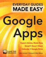 Step-By-Step Google Apps: Expert Advice, Made Easy