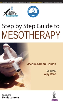 Step by Step Guide to Mesotherapy - Coulon, Jacques-Henri, and Rana, Ajay