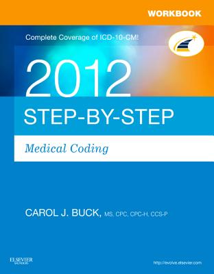 Step-By-Step Medical Coding Workbook - Buck, Carol J, MS, Cpc