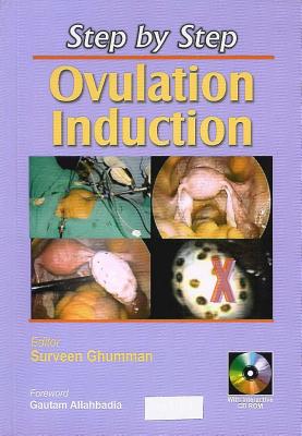 Step by Step: Ovulation Induction - Ghumman, Surveen (Editor), and Allahabadia, Gautam (Foreword by)