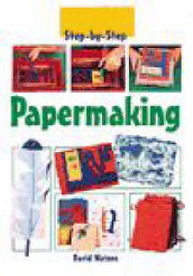 Step-by-Step Papermaking - Watson, David