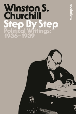 Step by Step: Political Writings: 1936-1939 - Churchill, Sir Winston S