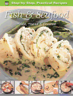 Step-by-Step Practical Recipes: Fish & Seafood