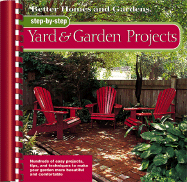 Step-By-Step Yard & Garden Projects - Better Homes and Gardens (Editor)