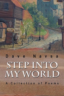 Step Into My World: A Collection of Poems - Navsa, Dave