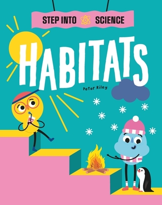 Step Into Science: Habitats - Riley, Peter