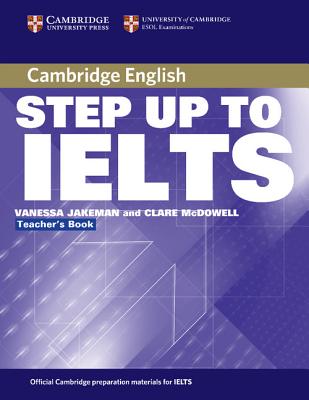 Step Up to Ielts Teacher's Book - Jakeman, Vanessa, and McDowell, Clare