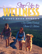 Step Up to Wellness: A Stage-Based Approach - Bishop, Jan Galen, and Aldana, Steven G