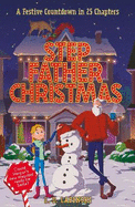 Stepfather Christmas: A Festive Countdown Story in 25 Chapters