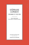 Stephane Lupasco: L'Homme Et L'Oeuvre