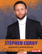 Stephen Curry: Basketball's Greatest Shooter
