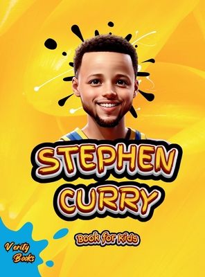 Stephen Curry Book for Kids: The ultimate biography of the phenomenon three point shooter, for curious kids, Stephen Curry fans, colored pages. - Books, Verity