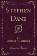 Stephen Dane (Classic Reprint)