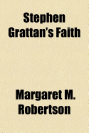Stephen Grattan?s Faith
