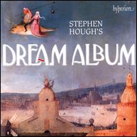 Stephen Hough's Dream Album - Stephen Hough (piano)