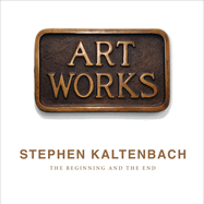 Stephen Kaltenbach: The Beginning and the End
