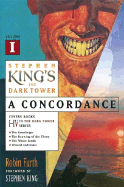 Stephen King's the Dark Tower: A Concordance, Volume I - Furth, Robin, and King, Stephen (Introduction by)