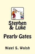 Stephen & Luke: Pearly Gates