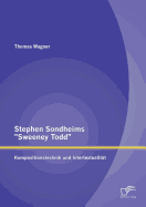 Stephen Sondheims Sweeney Todd: Kompositionstechnik und Intertextualitt