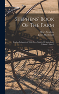 Stephens' Book Of The Farm: Dealing Exhaustively With Every Branch Of Agriculture, Volume 2, Issue 2