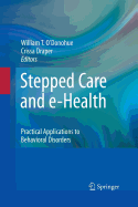 Stepped Care and E-Health: Practical Applications to Behavioral Disorders