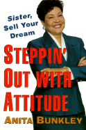 Steppin' Out with Attitude: Sister, Sell Your Dream! - Bunkley, Anita R