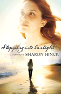 Stepping Into Sunlight - Hinck, Sharon