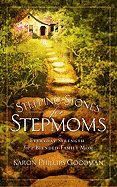 Stepping-Stones for Stepmoms: Everyday Strength for a Blended-Family Mom