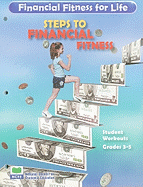 Steps to Financial Fitness Student Workouts, Grades 3-5: Financial Fitness for Life