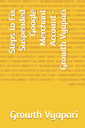 Steps to Fix Suspended Google Merchant Account - Growth Vyapari